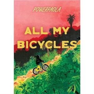 All My Bicycles by Powerpaola