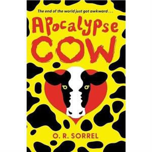 Apocalypse Cow by O.R. Sorrel