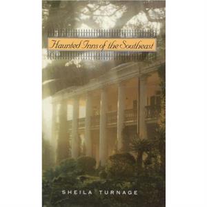 Haunted Inns of the Southeast by Sheila Turnage