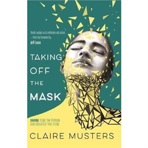 Taking Off the Mask by Claire Musters
