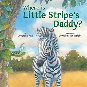 Where Is Little Stripes Daddy by Cornelius Van Wright