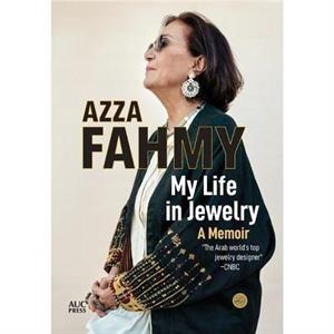 My Life in Jewelry by Azza Fahmy