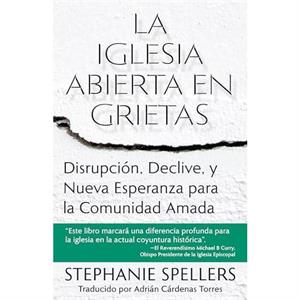 La iglesia abierta en grietas by Stephanie Spellers