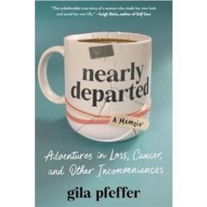 Nearly Departed by Gila Pfeffer