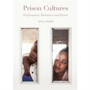 Prison Cultures by Walsh & Aylwyn University of Leeds & United Kingdom