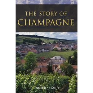 The Story of Champagne by Nicholas Faith