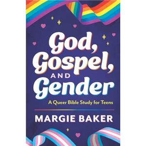 God Gospel and Gender by Margie Baker