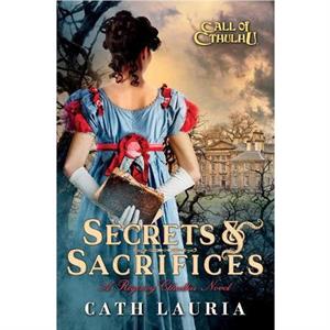 Secrets  Sacrifices by Cath Lauria