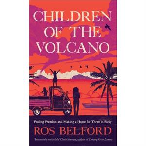 Children of the Volcano by Ros Belford