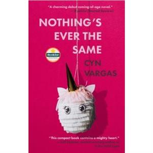 Nothings Ever the Same by Cyn Vargas