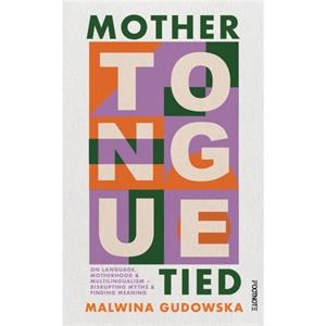 Mother Tongue Tied by Malwina Gudowska