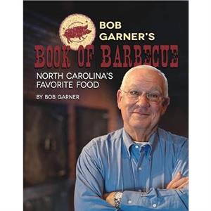 Bob Garners Book of Barbeque by Bob Garner