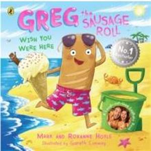 Greg the Sausage Roll Wish You Were Here by Roxanne Hoyle