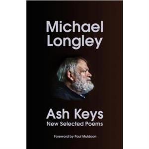 Ash Keys by Michael Longley