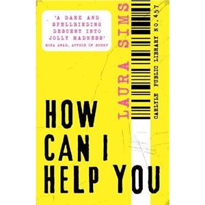 How Can I Help You by Laura Sims