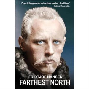 Farthest North by Fridtjof Nansen