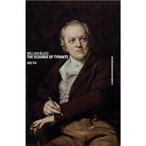 William Blake The Scourge of Tyrants by Judy Cox