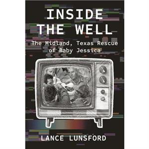 Inside the Well by Lance Lunsford