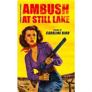 Ambush at Still Lake by Caroline Bird