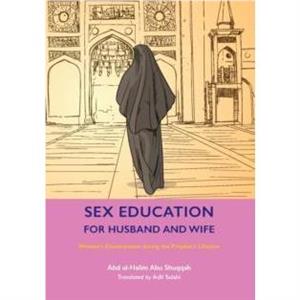 Sex Education for Husband and Wife by Abd alHalim Abu Shuqqah