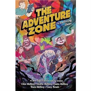 The Adventure Zone The Suffering Game by McElroy & Written by Griffin McElroy & Clint McElroy & Justin McElroy & and Travis