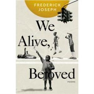 We Alive Beloved by Frederick Joseph