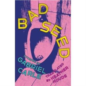 Bad Seed by Gabriel Carle