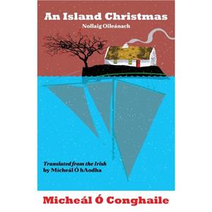 An Island Christmas  Nollaig Oileanach by Micheal O Conghaile