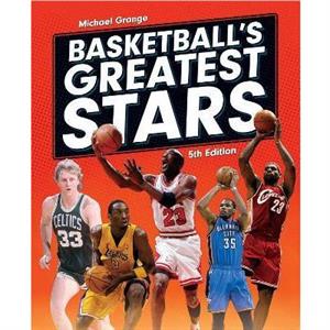 Basketballs Greatest Stars by Michael Grange