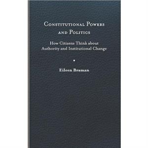 Constitutional Powers and Politics by Eileen Braman