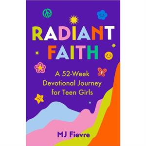 Radiant Faith by M. J. Fievre