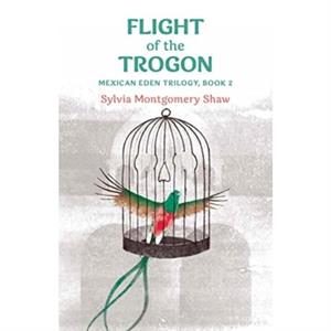 Flight of the Trogon by Sylvia Montgomery Shaw