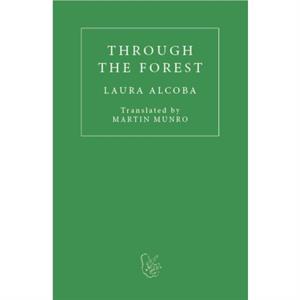 Through the Forest by Laura Alcoba