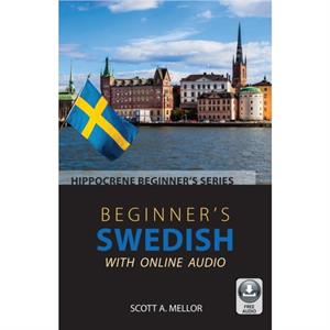 Beginners Swedish with Online Audio by Scott A. Mellor