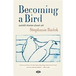 Becoming a Bird by Stephanie Radok