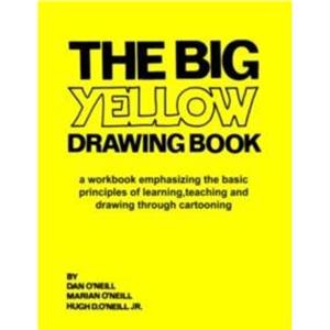 The Big Yellow Drawing Book by Dan ONeill