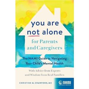 You Are Not Alone for Parents and Caregivers by Christine M. Crawford