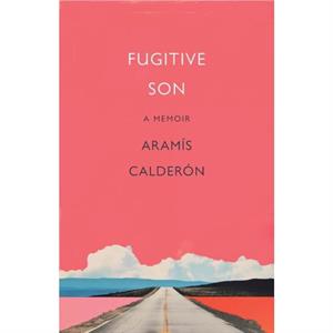 Fugitive Son by Aramis Calderon