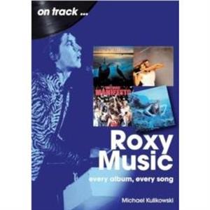 Roxy Music On Track by Michael Kulikowski