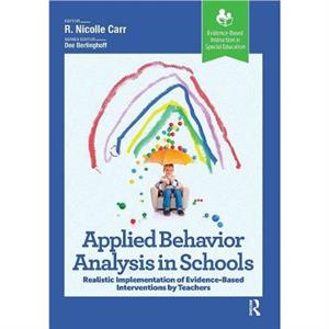 Applied Behavior Analysis in Schools by R. Carr