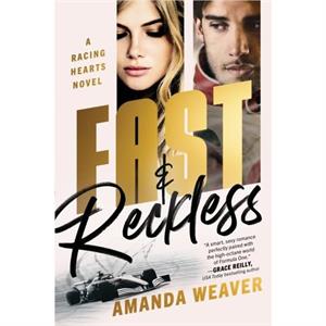 Fast  Reckless by Amanda Weaver