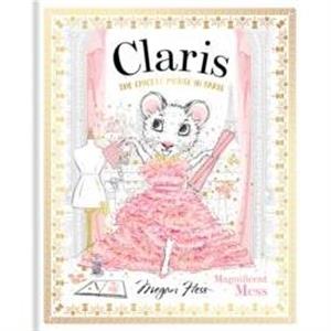 Claris Magnificent Mess by Megan Hess