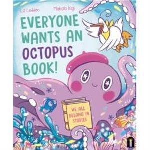 Everyone Wants an Octopus Book by Liz Ledden