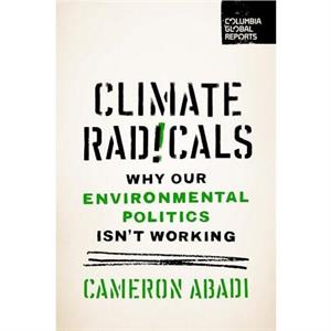 Climate Radicals by Cameron Abadi