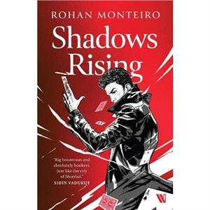 Shadows Rising by Rohan Monteiro