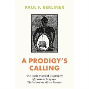 A Prodigys Calling by Paul F. Berliner