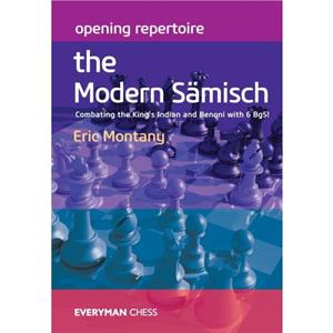 Opening Repertoire The Modern Samisch by Eric Montany