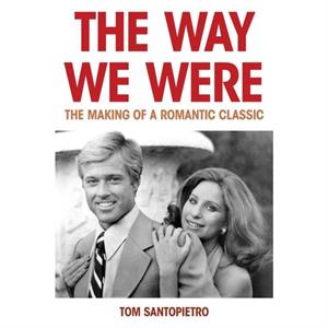 The Way We Were by Tom Santopietro