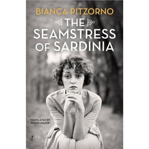 The Seamstress Of Sardinia by Bianca Pitzorno