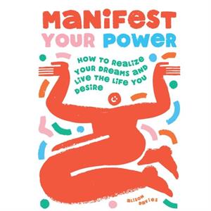 Manifest Your Power by Alison Davies